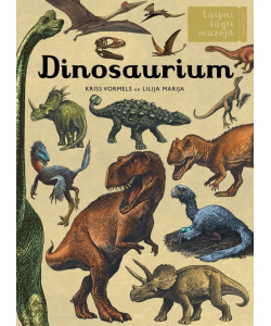 Laipni lūgti muzejā: Dinosaurium, VORMELS KRISS, MARIJA LILIJA (LV)