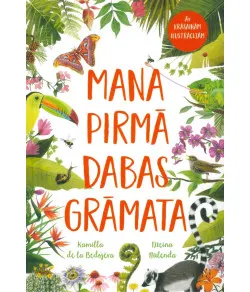 Mana pirmā dabas grāmata, DE LA BEDOJĒRA KAMILLA, ŅŪLENDA DŽEINA (LV)