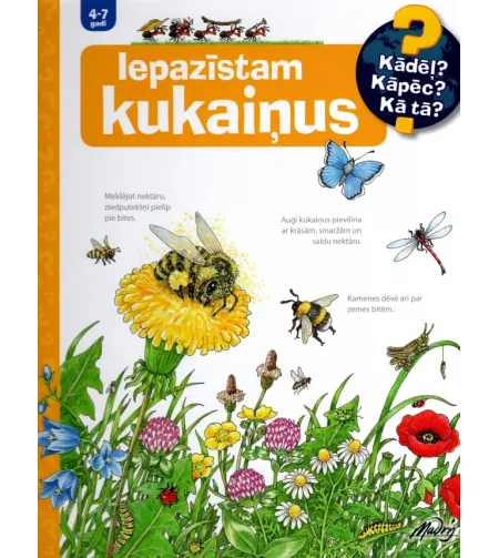 Kādēļ? Kāpēc? Kā tā? Iepazīstam kukaiņus (4-7 gadi) (LV)