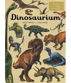Laipni lūgti muzejā: Dinosaurium, VORMELS KRISS, MARIJA LILIJA (LV)
