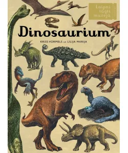 Laipni lūgti muzejā: Dinosaurium, VORMELS KRISS, MARIJA LILIJA (LV)